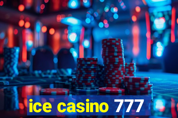 ice casino 777