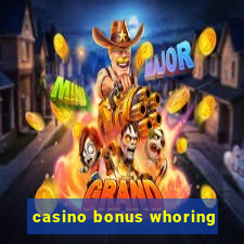 casino bonus whoring