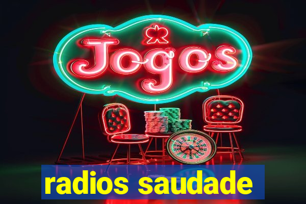 radios saudade