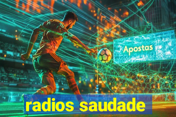 radios saudade