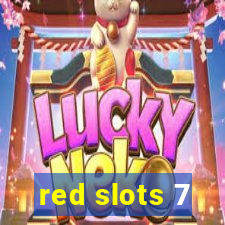 red slots 7