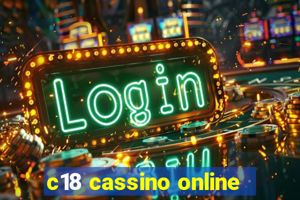 c18 cassino online