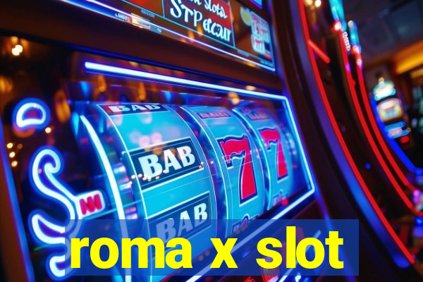 roma x slot