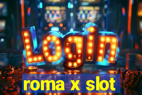 roma x slot