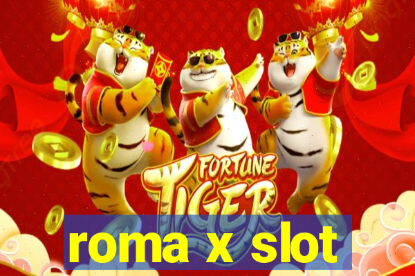 roma x slot