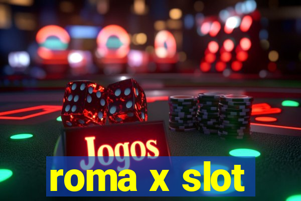 roma x slot