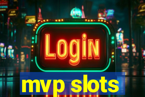 mvp slots