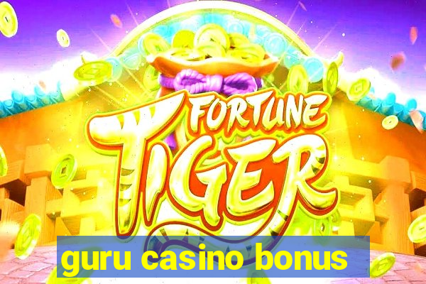 guru casino bonus