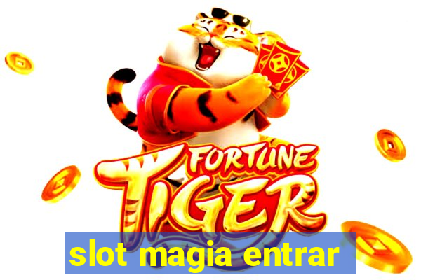 slot magia entrar