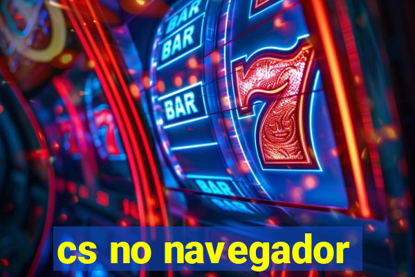 cs no navegador