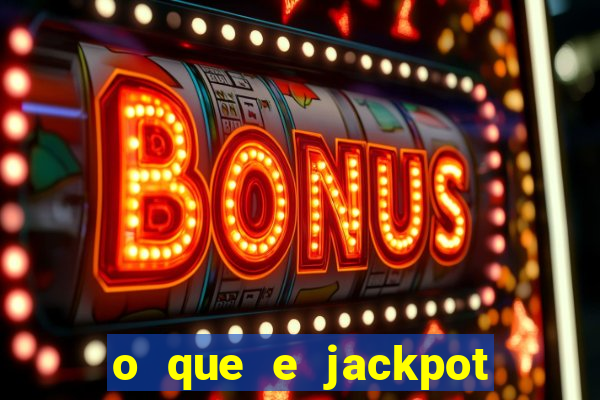 o que e jackpot no jogo do tigre