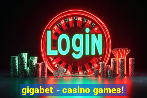 gigabet - casino games!