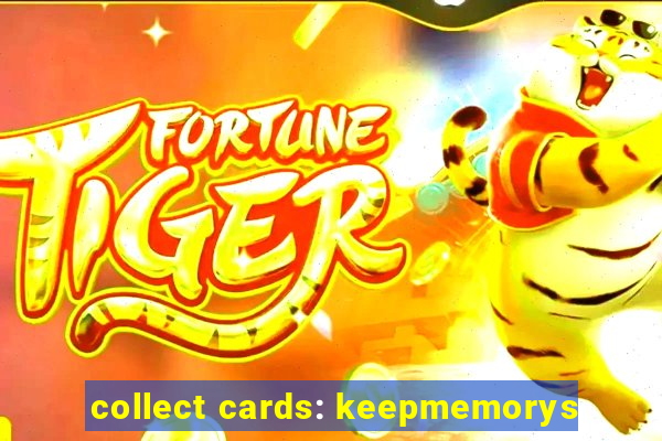 collect cards: keepmemorys