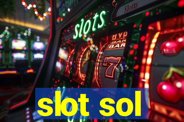 slot sol