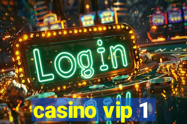 casino vip 1