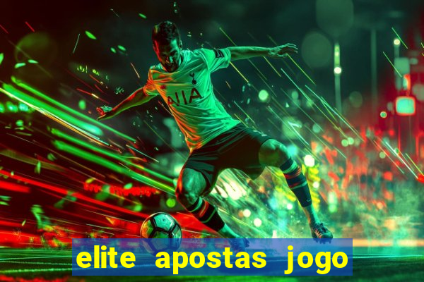 elite apostas jogo do bicho