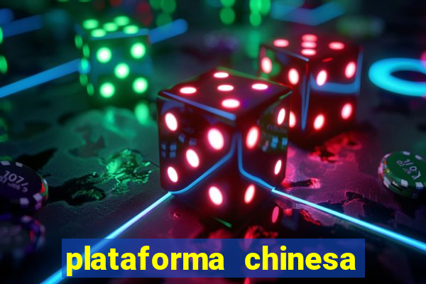 plataforma chinesa do jogo do tigrinho