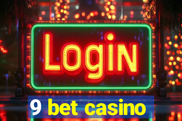 9 bet casino