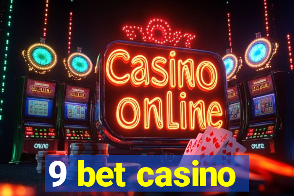 9 bet casino