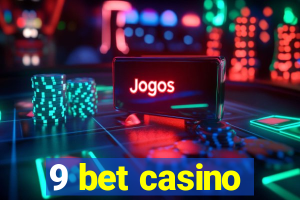 9 bet casino