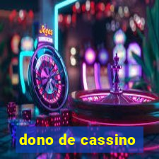 dono de cassino