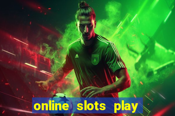 online slots play for real money