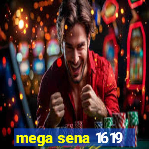 mega sena 1619