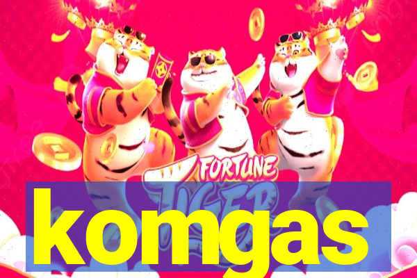 komgas