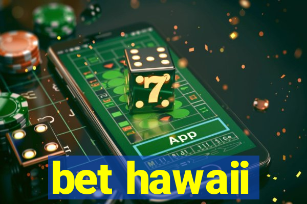 bet hawaii