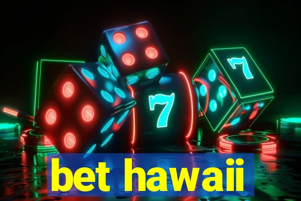 bet hawaii