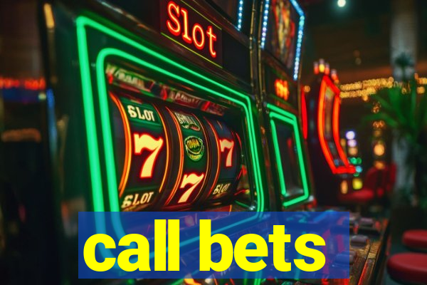 call bets