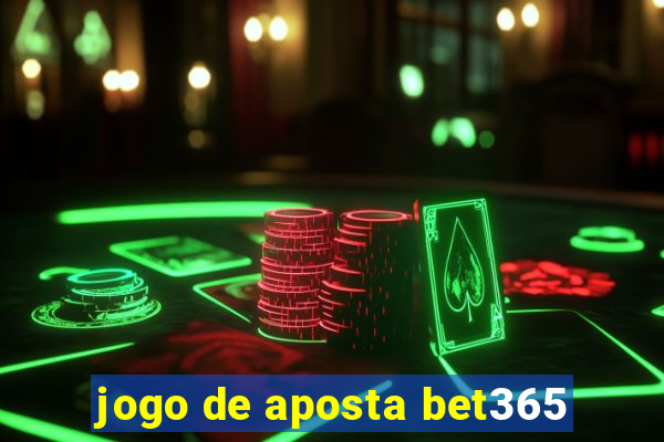 jogo de aposta bet365