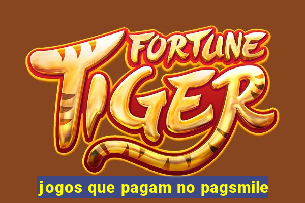 jogos que pagam no pagsmile