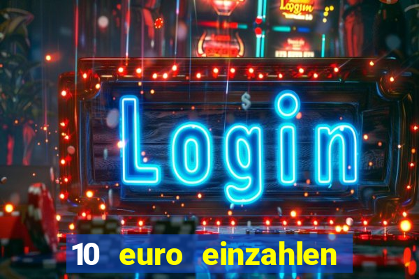 10 euro einzahlen 60 euro spielen casino