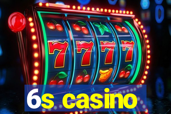 6s casino