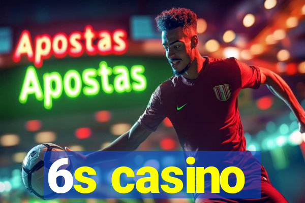 6s casino