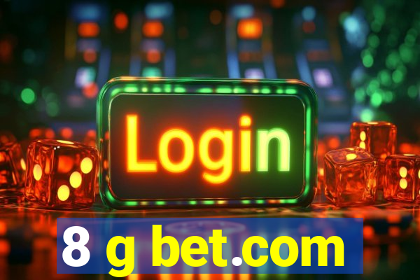 8 g bet.com