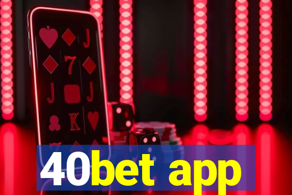 40bet app