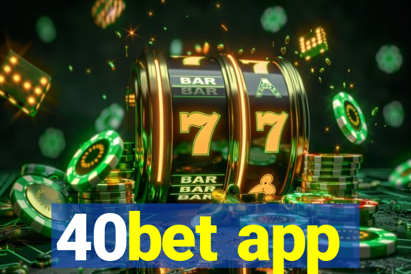 40bet app