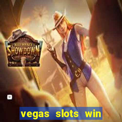 vegas slots win real cash