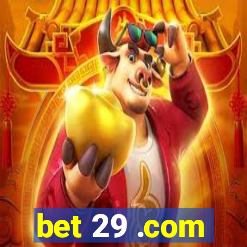 bet 29 .com