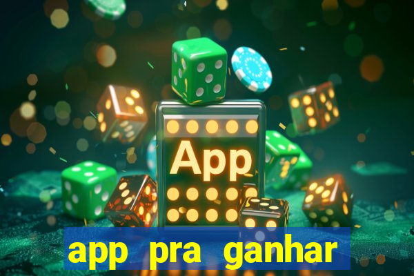 app pra ganhar dinheiro jogando