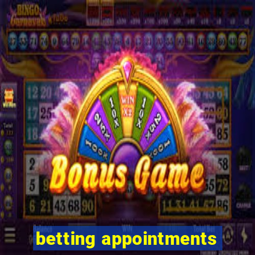 betting appointments