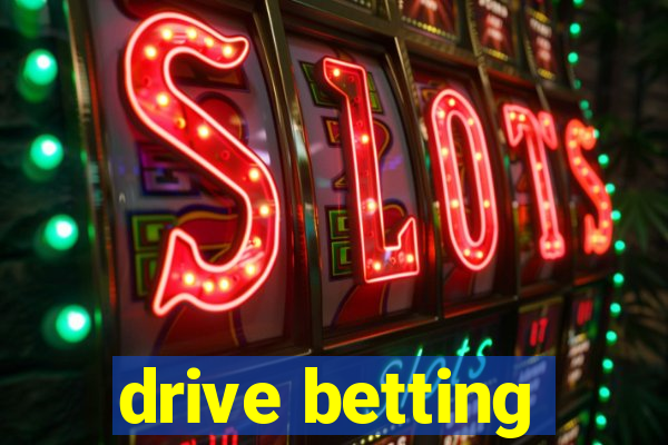 drive betting