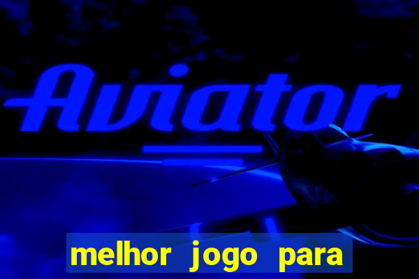 melhor jogo para ganhar na betano