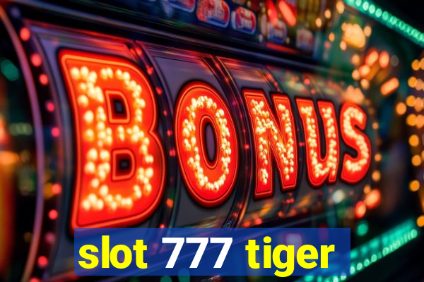 slot 777 tiger