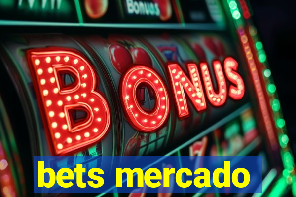 bets mercado