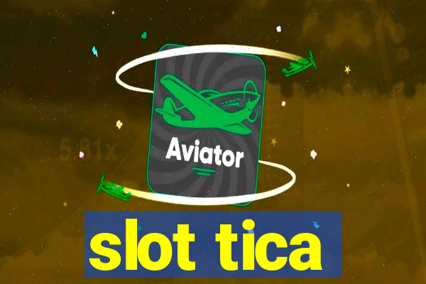 slot tica