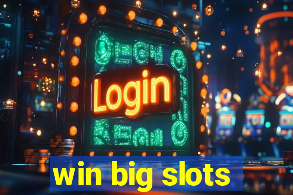 win big slots