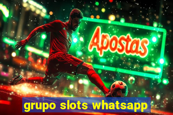 grupo slots whatsapp